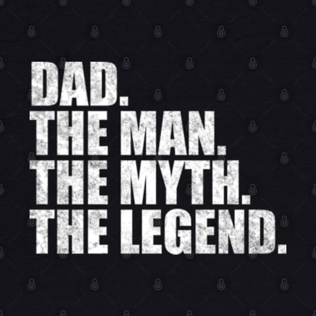 Dad The man the myth the legend by TeeLogic